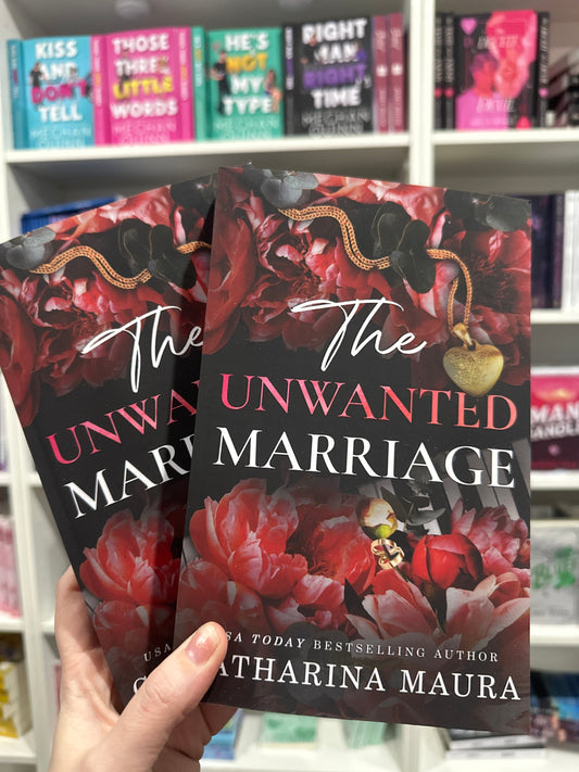 The Unwanted Marriage by Catharina Maura