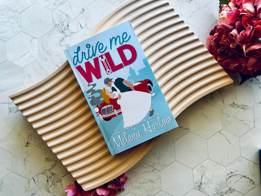 Drive me Wild by Melanie Harlow