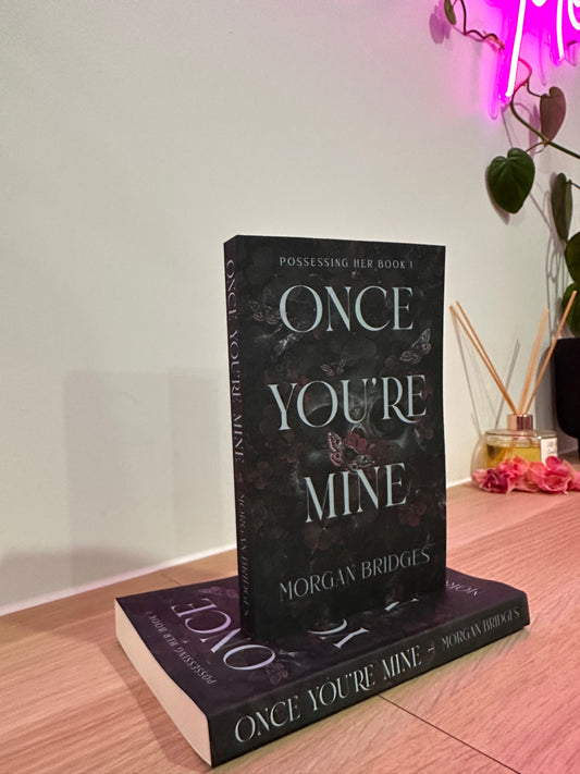 Once You’re Mine / Now You’re Mine by Morgan Bridges