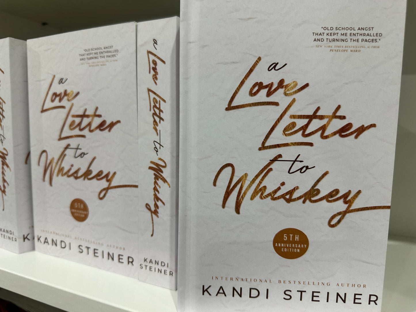 A Love Letter to Whiskey: Fifth Anniversary Edition by Kandi Steiner