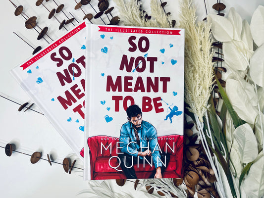 So Not Meant To Be by Meghan Quinn ILLUSTRATED EDITION HARDCOVER