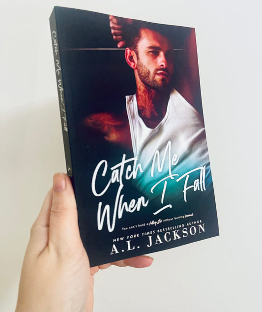 Catch Me When I Fall by A.L. Jackson (Falling Stars, Book 2)