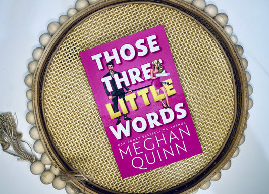 Those Three Little Words by Meghan Quinn