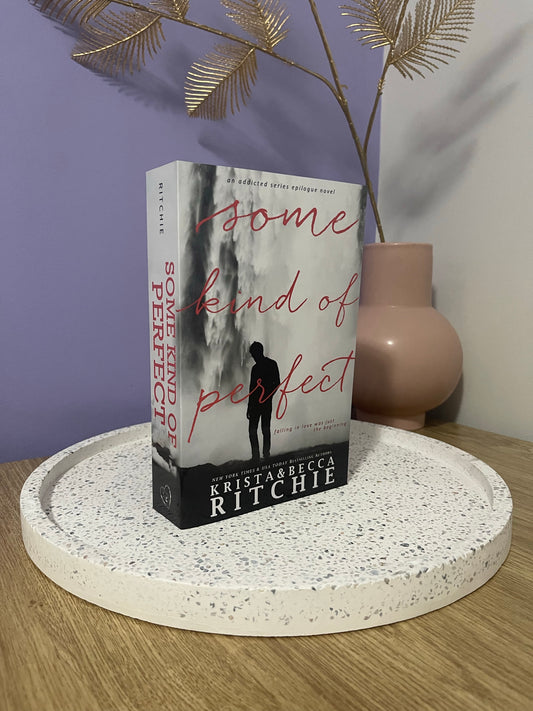 Some kind of perfect by Krista & Becca Ritchie (Addicted series epilogue novel)