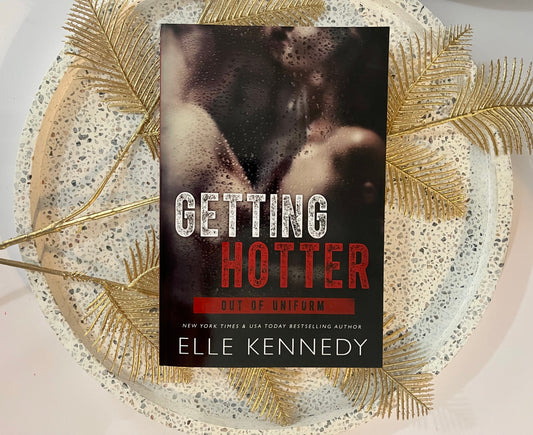 Getting Hotter by Elle Kennedy (Out of Uniform Book 4)