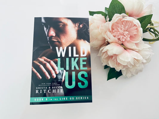 Wild Like Us by Krista & Becca Ritchie (Like us book 8)