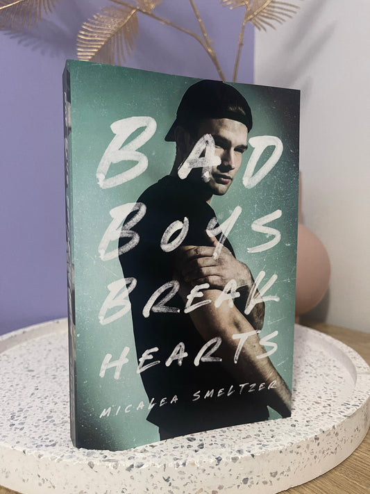 Bad Boys Break Hearts by Micalea Smeltzer