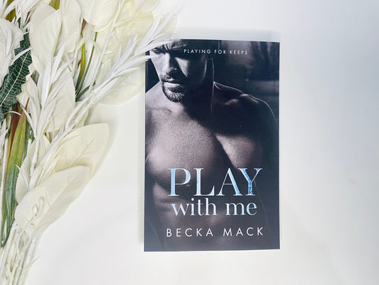 Play with me / Unravel Me by Becka Mack